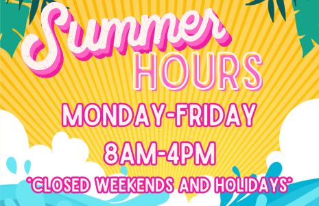 Image with summer hours 8-4 weekdays only